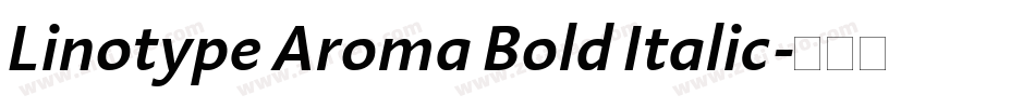 Linotype Aroma Bold Italic字体转换